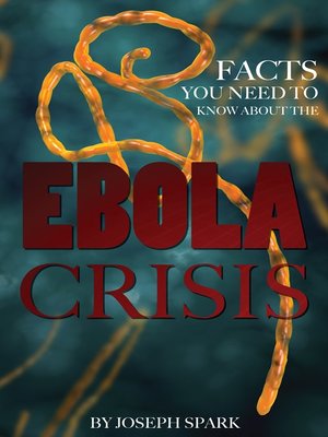 cover image of Facts You Need to Know About the Ebola Crisis